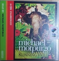Running Wild written by Michael Morpurgo performed by Michael Morpurgo on CD (Unabridged)
